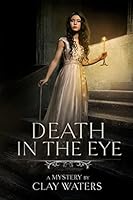 Death in the Eye 1514129604 Book Cover