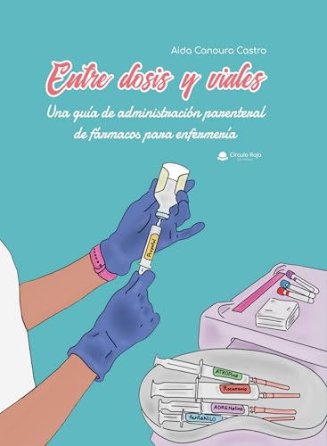 Entre dosis y viales. Una guía de administración parenteral de fármacos para enfermería