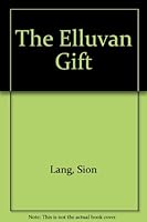 The Elluvan Gift B002C0RZ68 Book Cover