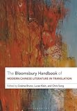 The Bloomsbury Handbook of Modern Chinese Literature in Translation