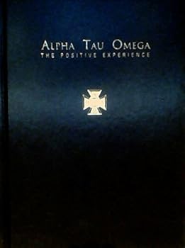 Hardcover Alpha Tau Omega: The Positive Experience Book