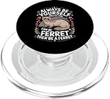 Photo Gallery cute ferret funny saying ferrets lovers sarcastic jokes popsockets popgrip per magsafe Photo Gallery cute ferret funny saying ferrets lovers sarcastic jokes popsockets popgrip per magsafe
