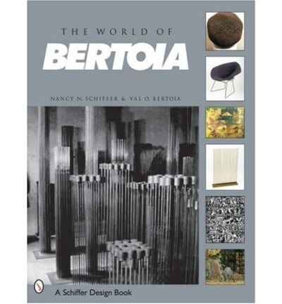 [(The World of Bertoia)] [ By (author) Nancy Schiffer, By (author) Gary O Rosberg ] [July, 2007]