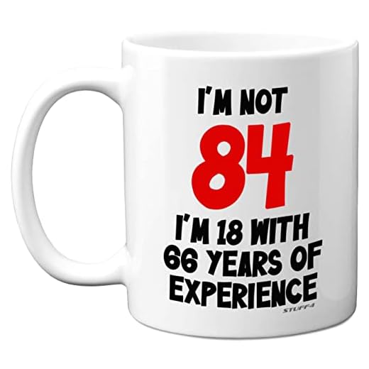 Stuff4 I'm Not 84 I'm 18 with 66 Years of Experience, tazas cerámica 11 oz, aptas lavavajillas, regalos broma mujeres hombres, regalos cumpleaños 84 mujeres, regalos cumpleaños 84 hombres