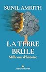 La Terre brûle : Mille ans d\'histoire par Sunil Amrith