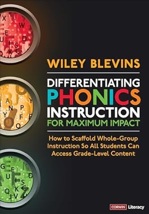 Book cover Differentiating Phonics Instruction for Maximum Impact: How to Scaffold Whole-Group Instruction So All Students Can Access Grade-Level Content (Corwin Literacy)