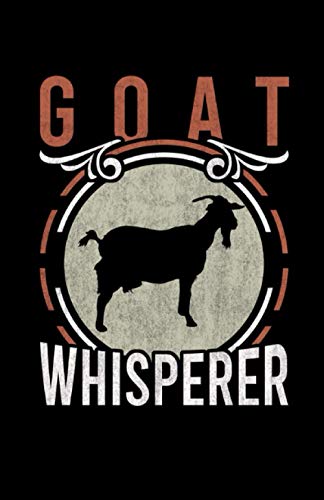 Goat Whisperer: Notebook of 120 pages of lined paper (5.5x8,5 Zoll, approx DIN A5 / 13.97 x 21.59 cm) Goat Whisperer Funny Goat Lover Farming Animal Humor Herder