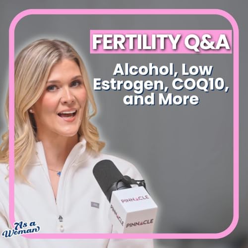 Fertility Q&A - Alcohol, Low Estrogen, CoQ10, and More