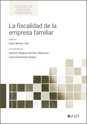 La fiscalidad de la empresa familiar (Colección Tratado de Derecho Tributario)