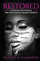 Restored : A Healing Devotional for the Hurting Broken Woman 173076892X Book Cover