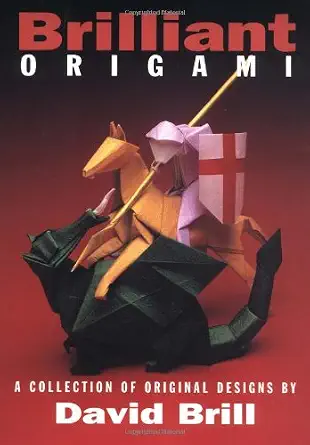 Brilliant Origami: A Collection of Original Designs Brilliant Origami: A Collection of Original Designs book cover
