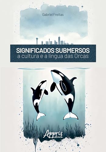 Significados Submersos: A Cultura e a Língua das Orcas
