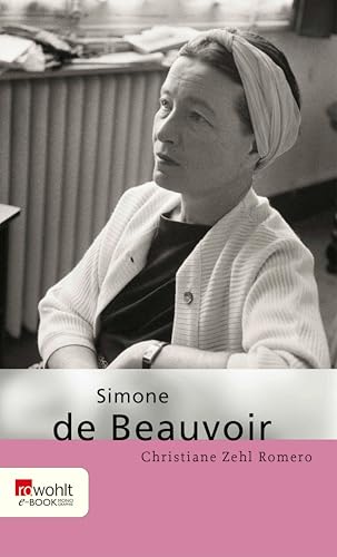 Simone de Beauvoir: Mit Selbstzeugnissen und Bilddokumenten (German Edition)