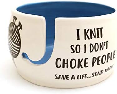 I Knit So Don't Choke People Yarn Bowl