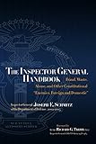The Inspector General Handbook: Fraud, Waste, Abuse and Other Constitutional 
