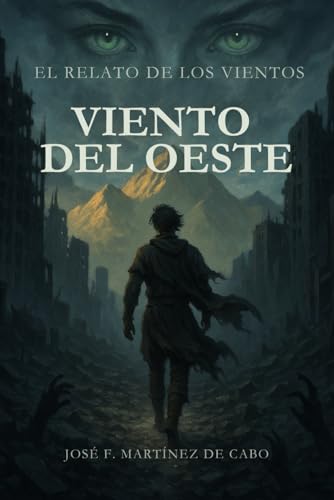 El Relato de los Vientos. Libro Segundo. Viento del Oeste: Segunda entrega de la trilogía distó...