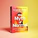 The Myth of Normal: Trauma, Illness & Healing in a Toxic Culture