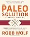 Paleo Solution: The Original Human Diet