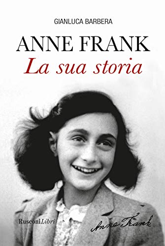 Anna Frank. La sua stor