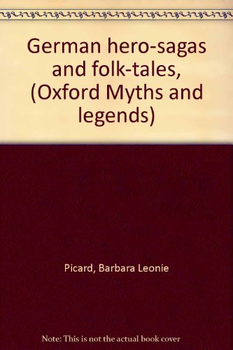 German hero-sagas and folk-tales, (Oxford Myths... B0007G354U Book Cover