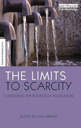 The Limits to Scarcity: Contesting the Politics of Allocation book cover
