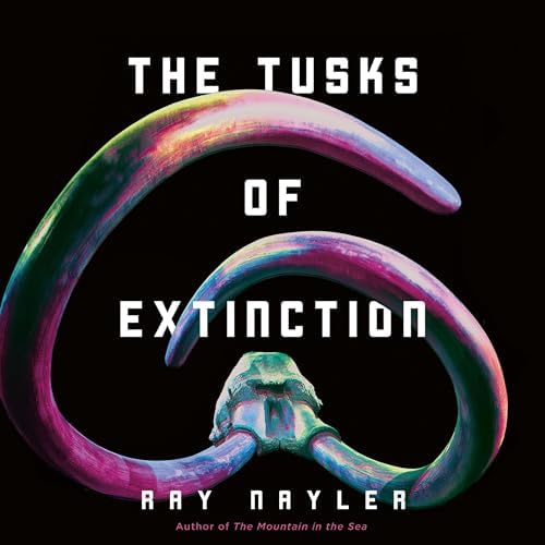 Tusks of Extinction Audiobook by Ray Nayler
