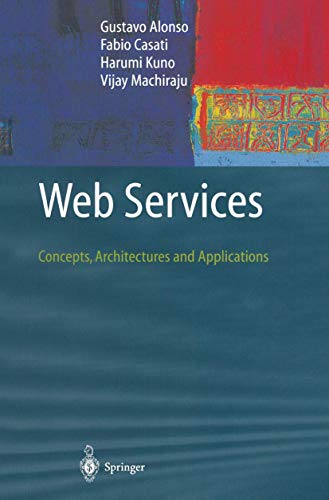 Web Services: Concepts, Architectures and Applications (Data-Centric Systems and Applications)