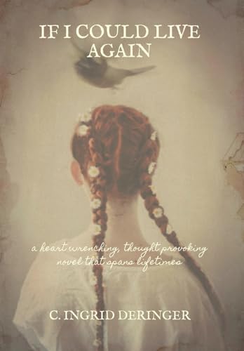 If I Could Live Again: A heart wrenching, thought provoking novel that spans lifetimes