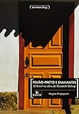 Feijão-preto e Diamantes: o Brasil na Obra de Elizabeth Bishop