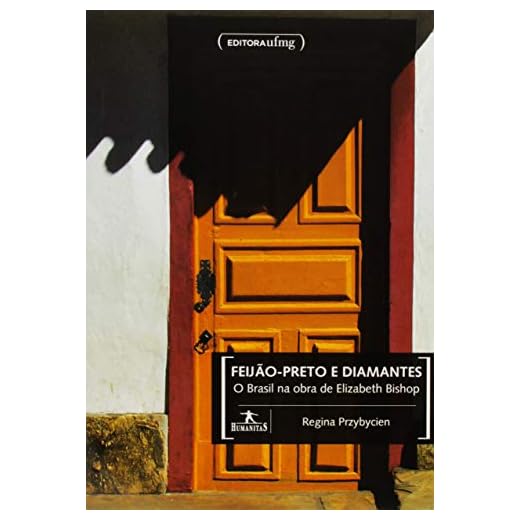 Feijão-preto e Diamantes: o Brasil na Obra de Elizabeth Bishop