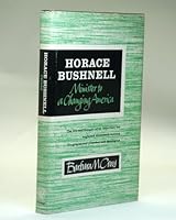 Horace Bushnell: Minister to a Changing America, B002CJFBII Book Cover
