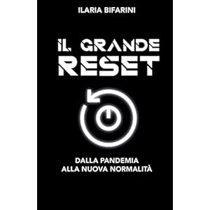 IL GRANDE RESET: Dalla pandemia alla nuova normalità