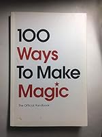 100 Ways to Make Magic: the Official Handbook B008RU33PO Book Cover
