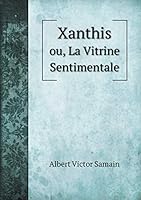 Xanthis ou, La Vitrine Sentimentale 5519470634 Book Cover