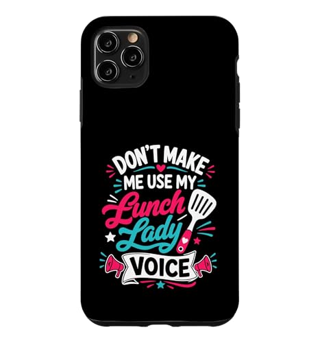 Dont Make Me Use My Lunch Lady Voice �X�}�z�P�[�X iPhone 11 Pro Max �p