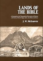 Lands of the Bible: A Geographical and Topographical Description of Palestine with Letters of Travel in Egypt, Syria, Asia Minor, and Greece 195920159X Book Cover