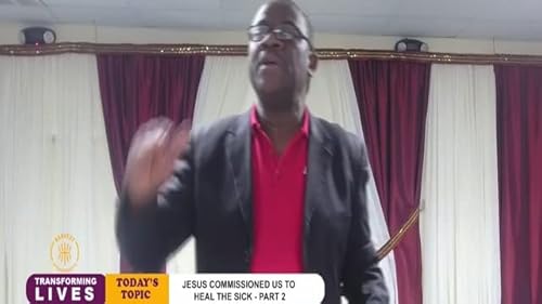 JESUS COMMISSIONED US TO HEAL THE SICK - PART 2 - Video