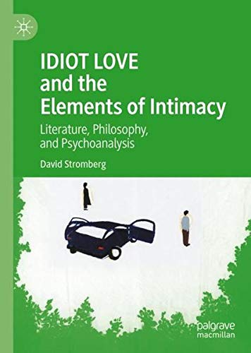 Buy IDIOT LOVE and the Elements of Intimacy — BookShops.in