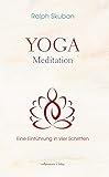 Ein Buch über den Einstieg in den Yoga-Pfad, das ideal für Anfänger geeignet ist sowie für Menschen