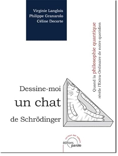Dessine-moi un chat de Schrödinger: Quand la philosophie quantique révèle l'Extra-Ordinaire de notre quotidien