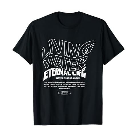 Living Water Eternal Life T-Shirt Cover