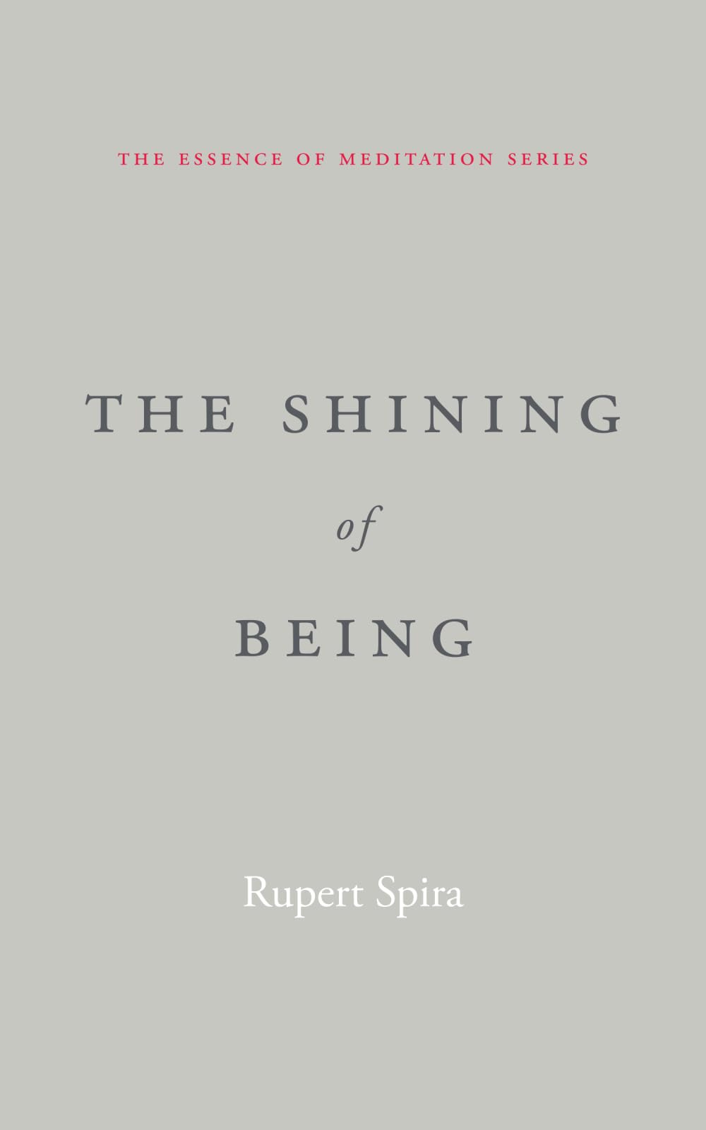 The Shining of Being (The Essence of Meditation Series): 4