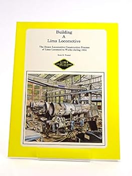 Building a Lima Locomotive (Ohio Railroad Heritage Series Books)