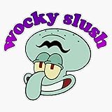 Wocky Slush Squilliam Sticker Vinyl Bumper Sticker 6 Mil Thick - Size 5'