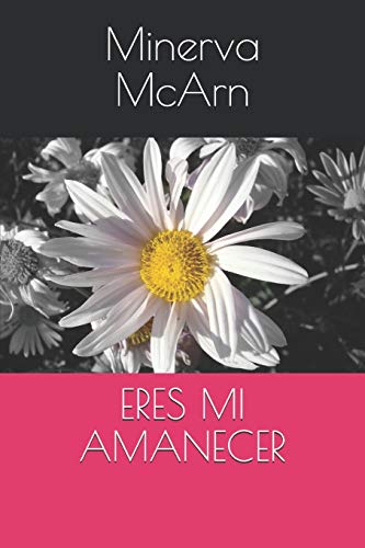 ERES MI AMANECER (Spanish Edition)