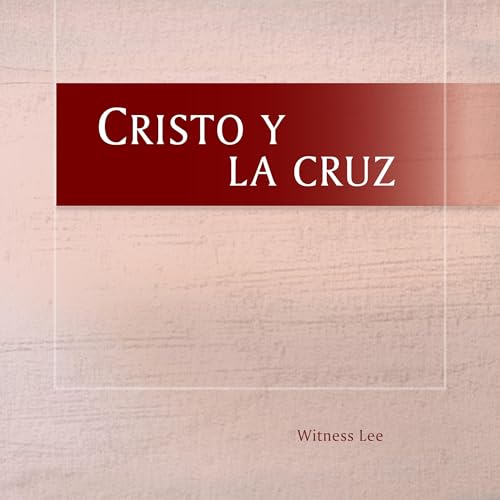 Cristo y la cruz Audiolibro Por Witness Lee arte de portada