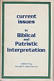 Current issues in Biblical and patristic interpretation;