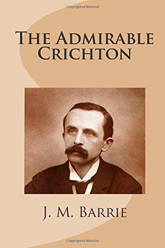The Admirable Crichton 148271065X Book Cover