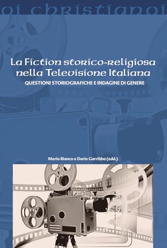 La fiction storico-religiosa nella televisione italiana. Questioni storiografiche e indagine di genere