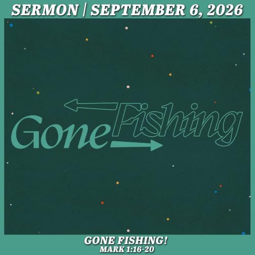 Gone Fishing! - September 6, 2026